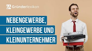 Wo liegt der Unterschied zwischen Nebengewerbe Kleingewerbe und Kleinunternehmer 6 [upl. by Notsuh]