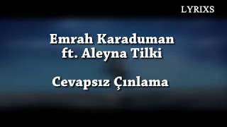 Emrah Karaduman  Cevapsız Çınlama ft Aleyna Tilki Lyrics VideoEnglish  Turkish [upl. by Genna127]