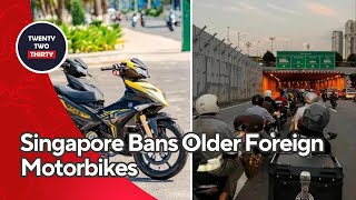 Singapore Bans Older Foreign Motorbikes – Drastic Move to Combat Pollution 🚫🛵 [upl. by Rothberg]