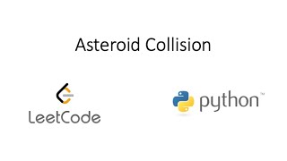 Leetcode  Asteroid Collision Python [upl. by Puglia19]