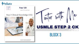 Tutor with Me  USMLE Step 2 CK Free 120 new  Block 3 [upl. by Torosian]