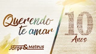 Jorge amp Mateus  Querendo Te Amar 10 Anos Ao Vivo Vídeo Oficial [upl. by Kirwin]