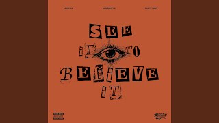 See It To Believe It feat Samsonyte amp ScottyMay [upl. by Idner]