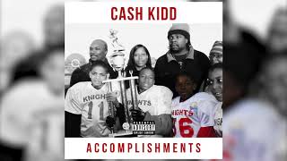 Cash Kidd  Accomplishments Official Audio [upl. by Aneez158]