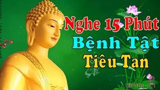 Chỉ 15 Phút Nghe Tụng Kinh Này Bệnh Tật Tiêu Tan Tài Lộc Tự Đến [upl. by Ahtera]