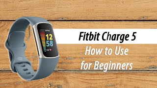 How to Use the Fitbit Charge 5 for Beginners  New User Guide [upl. by Nirre]