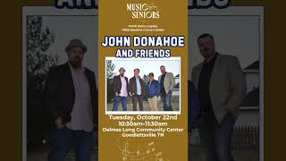 Music for Seniors Free Daytime Concert presents John Donahoe amp Friends nashville shorts [upl. by Artsa]