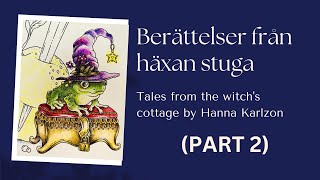 Berättelser från häxan stuga by Hanna Karlzon Tales from the WITCH’S COTTAGE PART 2 [upl. by Rothschild]