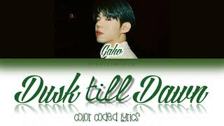 GAHO 가호  Dusk till Dawn 🎵 LYRICS Color Coded Lyrics [upl. by Diarmid381]