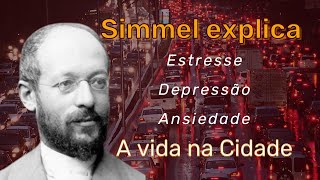 Estresse depressão ansiedade – sociologia urbana de Simmel [upl. by Etnovahs]