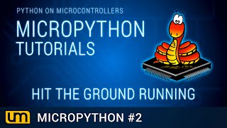 MicroPython 2  Hit the ground running [upl. by Acnayb925]