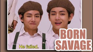 Kim Taehyung doesnt do savage hes BORN SAVAGE BTS V [upl. by Reste]