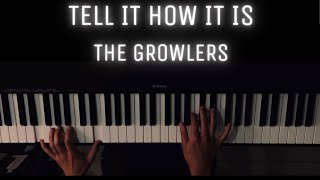 The Growlers  Tell It How It Is  PIANO COVER [upl. by Bijan]