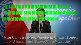 15Jährige Klimaaktivistin Greta Thunberg stiehlt bei Klimakonferenz in Kattowitz allen die Show [upl. by Ecirtnahc]