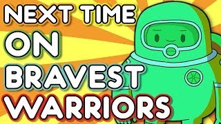 Next Time on Bravest Warriors  quotDimension Gardenquot Bravest Warriors Season 2 Ep 9 [upl. by Berthoud]