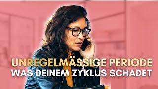 Unregelmäßige Periode 3 LebensstilFaktoren die deinem Zyklus schaden [upl. by Anaher]