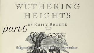 quotWuthering Heights  Emily Brontë part 6 Audiobook with Subtitlesquot [upl. by Fernando]