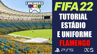 FIFA 22  TUTORIAL ESTÃDIO DO MARACANÃƒ E UNIFORME DO FLAMENGO  MODO CARREIRA [upl. by Dnomzed817]