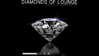 BEST OF Lounge Music by Schwarz amp Funk  Diamonds Of Lounge [upl. by Saiff]