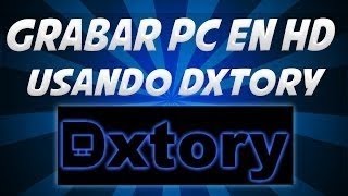 Como descargar e instalar Dxtory 20122 Full  Como grabar tus juegos en HD sin bajones de FPS [upl. by Assirahs336]