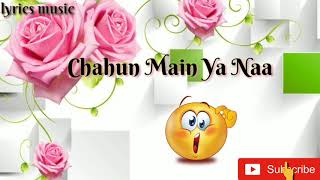 Chahun Main Ya Na Status video By lyrics music [upl. by Sidnarb]