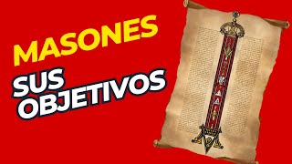 Los MASONES Sus Objetivos y Planes [upl. by Alver603]