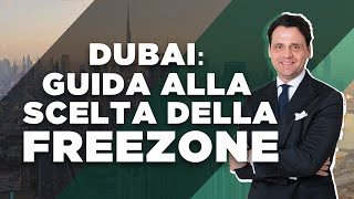 Fiscalità Dubai Guida DEFINITIVA alla Scelta della FREEZONE [upl. by Devin179]