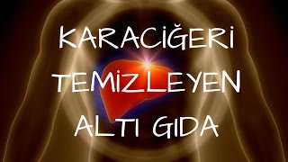 KARACİĞERİ DOĞAL OLARAK TEMİZLEYEN 6 GIDA [upl. by Assej406]