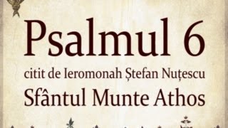 PSALMUL 6 citit in Sfantul Munte Athos cu TEXT [upl. by Eintruok409]