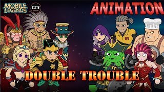 MOBILE LEGENDS ANIMATION  DOUBLE TROUBLE UNCUT [upl. by Carn409]