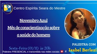 Palestra Isabel Berlezi  Tema Novembro Azul  Mês de conscientização sobre a saúde do homem [upl. by Niawd629]