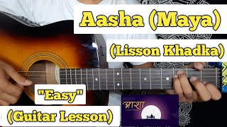 Aasha Maya Lisson Khadka  Guitar Lesson  Easy Chords  Maya Aru NaPayeko Hoina Maile [upl. by Methuselah487]