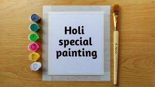 Holi Special Drawing Holi Painting Happy Holi Painting for Beginners Holi Drawing Easy [upl. by Nosirb]