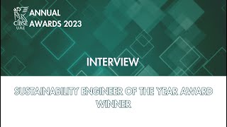 CIBSE UAE Awards 2023  Interview  Winner  Sustainability engineer of the year [upl. by Anilejna470]