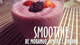 Smoothie Morango Amora e Banana [upl. by Rimaa]