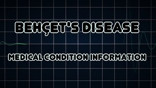 Behçets disease Medical Condition [upl. by Rodavlas]