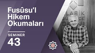 Ekrem Demirli Fusûsu’l Hikem Okumaları 43 Seminer [upl. by Nivra]