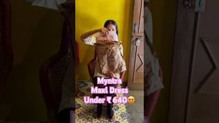 Maxi Dress From Myntra Under ₹640🥳😍❤️shortsytshorts youtubeshorts maxidressmyntra viral [upl. by Aisul]