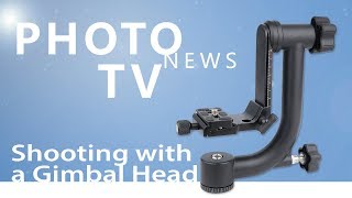 PHOTONewsTV Shooting with a Gimbal Head [upl. by Aliac]