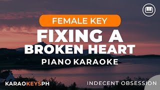 Fixing A Broken Heart  Indecent Obsession Female Key  Piano Karaoke [upl. by Becker]