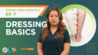 Wound Care Essentials Video 7 – Dressing Basics [upl. by Christiansen]