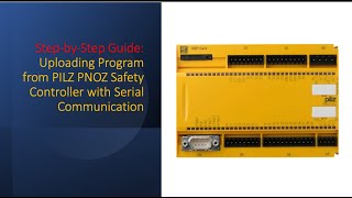 StepbyStep Guide Uploading Program from PILZ PNOZ Safety controller with Serial Communication [upl. by Attenov353]