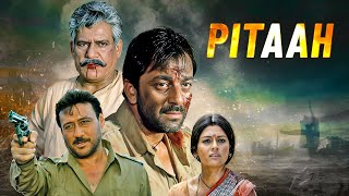 Pitaah Full Movie  Sanjay Dutt Jackie Shroff  2000s HINDI ACTION मूवी Nandita Das Om Puri [upl. by Erreit]