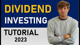 Dividend Stock Investing For Beginners Complete Tutorial 2023 [upl. by Hudson996]