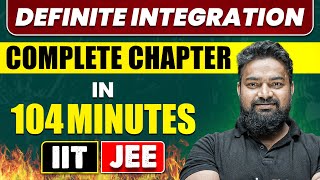 DEFINITE INTEGRATION in 104 Minutes  Full Chapter Revision  Class 12th JEE [upl. by Deeann]