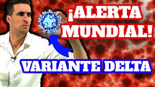 COVID 19 ¡URGENTE CDC Y OMS EN ALERTA POR VARIANTE DELTA [upl. by Analli]