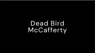 Dead bird McCafferty lyrics [upl. by Farman11]