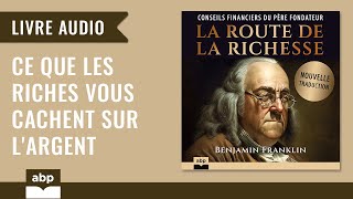 La Route de la Richesse Benjamin Franklin Livre audio francais complet [upl. by Wareing]