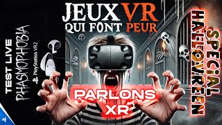 PARLONS XR  TEST PHASMOPHOBIA PSVR 2 LIVE  SPECIAL HALLOWEEN JEUX QUI FONT PEUR  ACTU  QampA [upl. by Luhar]