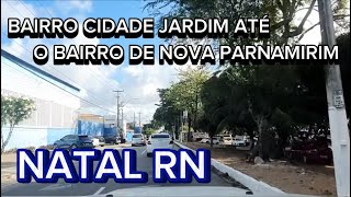 natal rn Bairro cidade jardin até nova parnamirim pela avenida ayrton senna [upl. by Romaine600]